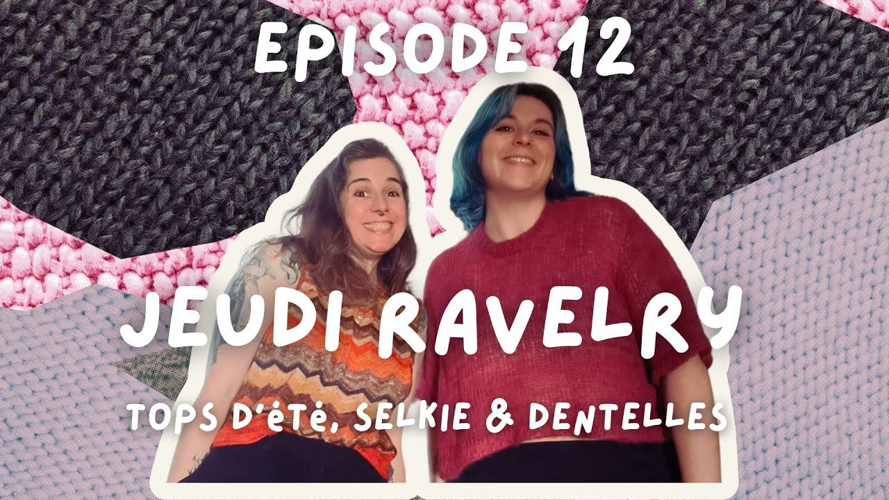 Jeudi Ravelry n°13 : Tops d’été, selkie & dentelles