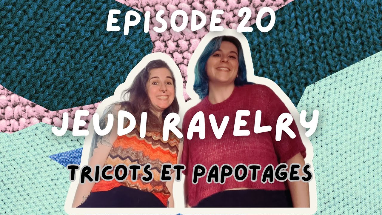 Jeudi Ravelry n°19 : tricots et papotages