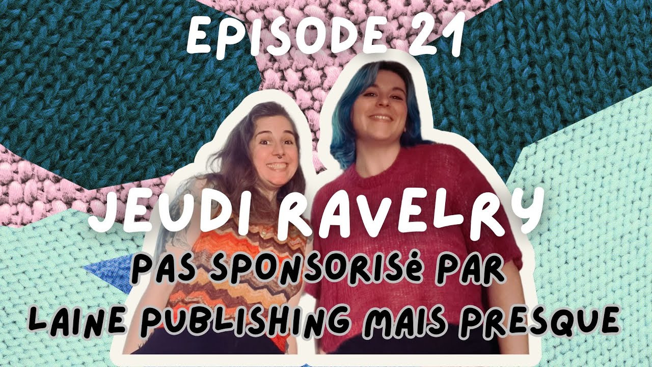 Jeudi Ravelry n°21 : Pas sponsorisé par Laine Publishing mais presque
