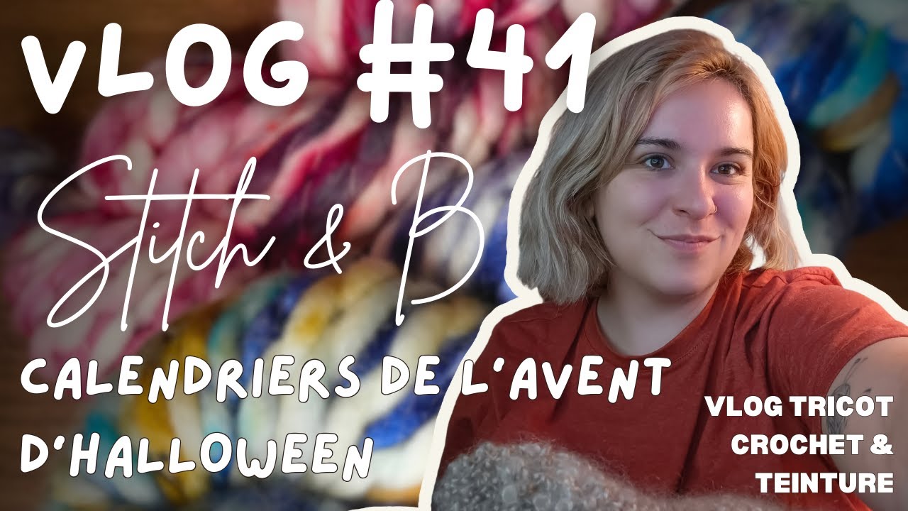 Vlog tricot et crochet n°41 : calendrier de l’Avent d’Halloween