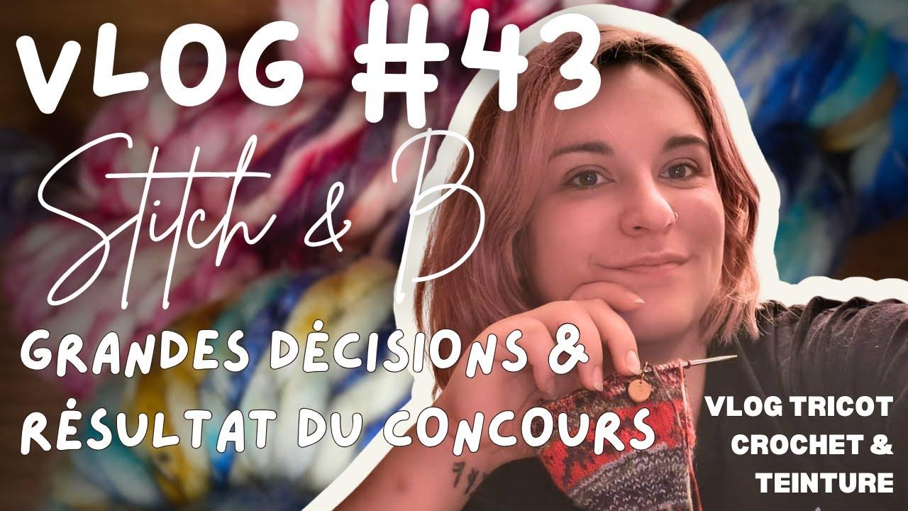 Vlog tricot et crochet n°44 : Grandes décisions & résultat du concours