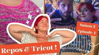 Vlog tricot — saison 2, épisode 4 : repos & tricot