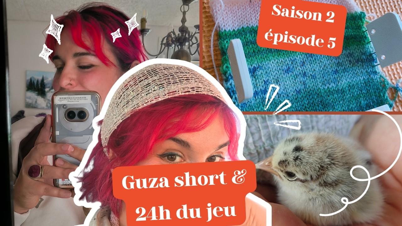 Vlog tricot — saison 2, épisode 5 : Guza short et 24 heures du jeu